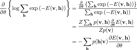 \frac{\partial}{\partial\theta}\left\{\log\sum_{\h}\exp\left(-E(\v, \h)\right)\right\} &=
\frac{\frac{\partial}{\partial\theta}\left\{\sum_{\h}\exp\left(-E(\v, \h)\right)\right\}}
{\sum_{\h}\exp\left(-E(\v, \h)\right)} \\
&= \frac{Z\sum_{\h}p(\v, \h)\frac{\partial}{\partial\theta}E(\v, \h)}{Zp(\v)} \\
&= - \sum_{\h}p(\h|\v)\frac{\partial E(\v, \h)}{\partial\theta}
